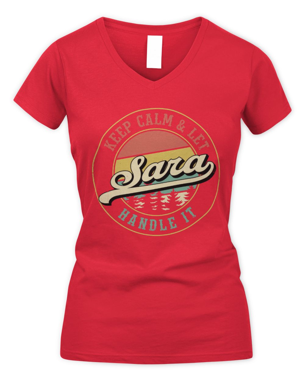 Keep Calm Let Your Name Handle It Retro T-Shirt SARA M1-54 / Women's V-Neck T-Shirt / red