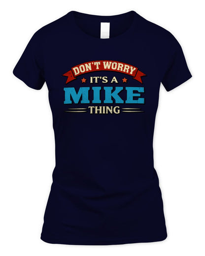 Don't Worry It's a Your Name Thing Funny Retro T-Shirt MIKE M1-57 / Women's Standard T-Shirt / navy