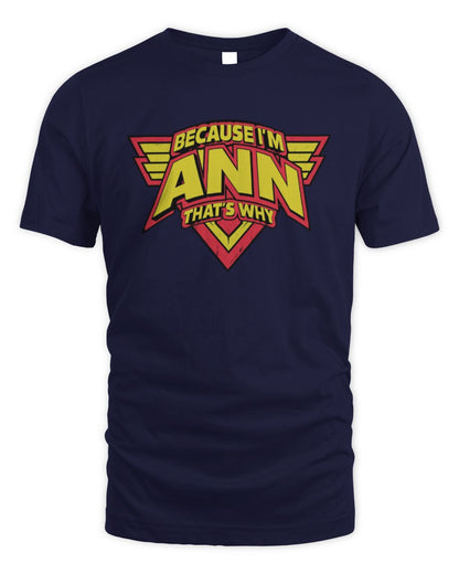 Because I'm Name That's Why Red and Yellow Logo Graphic T-Shirt ANN M1-75 / Unisex Standard T-Shirt / navy