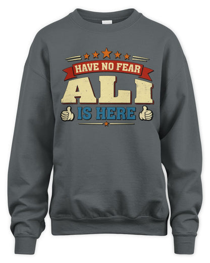 Have No Fear Your Name Is Here Cool Graphic T-Shirt ALI M1-71 / Unisex Sweatshirt / charcoal