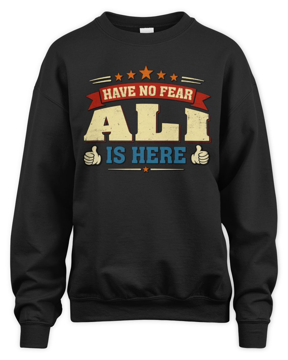 Have No Fear Your Name Is Here Cool Graphic T-Shirt ALI M1-71 / Unisex Sweatshirt / black