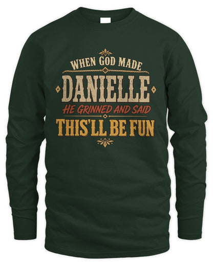 When God Made Your Name Funny Western T-Shirt DANIELLE M1-81 / Men's Long Sleeved T-Shirt / forest green