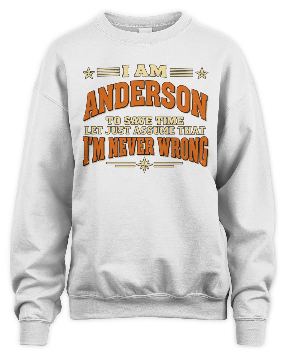 I'm Name Let's Just Assume I'm Never Wrong Retro Shirt ANDERSON M1-64 / Unisex Sweatshirt / white