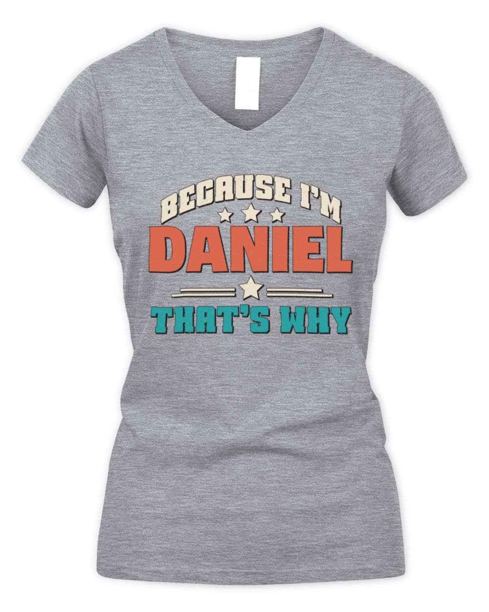 Because I'm Name That's Why Personalized Retro Shirt DANIEL-49 / Women's V-Neck T-Shirt / sport grey
