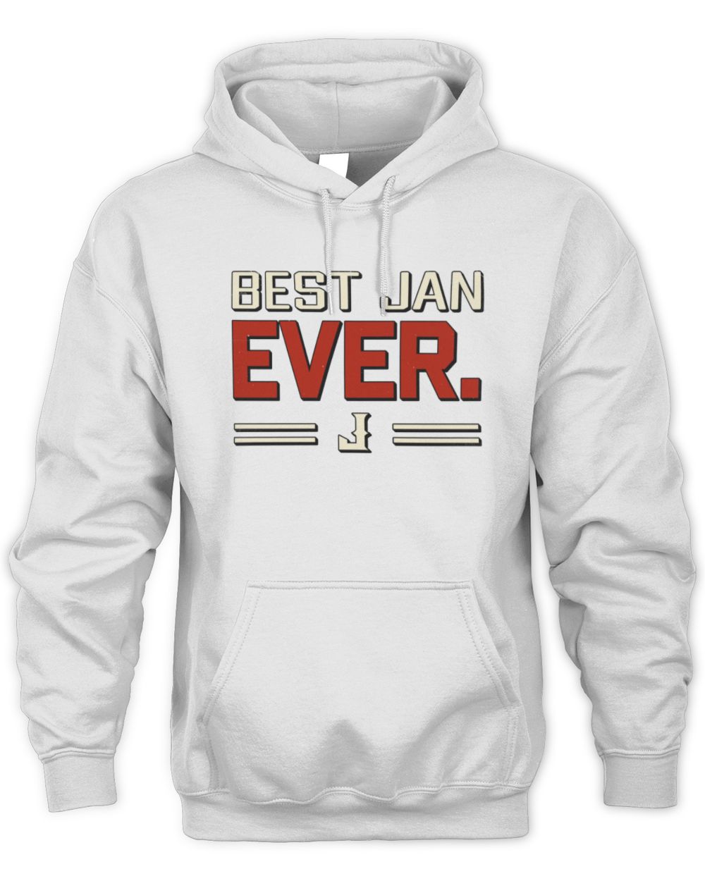 Best Your Name Ever Cool Shirt JAN M1-58 / Unisex Hoodie / white