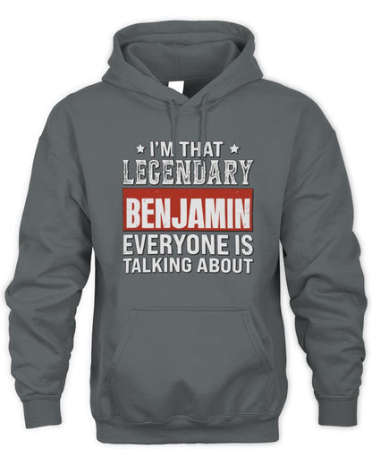 I'm That Legendary Name Everyone Is Talking About Funny Graphic T-Shirt BENJAMIN M1-73 / Unisex Hoodie / charcoal