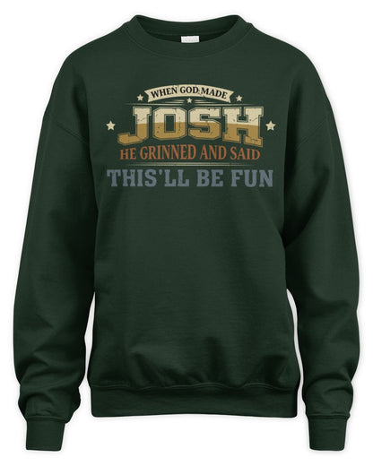 When God Made Your Name Funny Heritage T-Shirt JOSH M1-80 / Unisex Sweatshirt / forest green