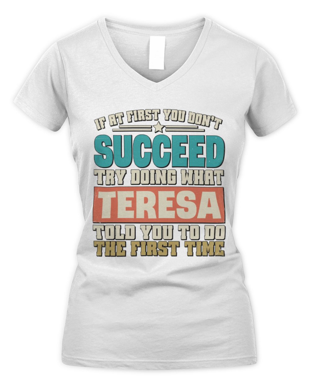 If at First You Don't Succeed Funny Vintage Shirt TERESA M1-53 / Women's V-Neck T-Shirt / white