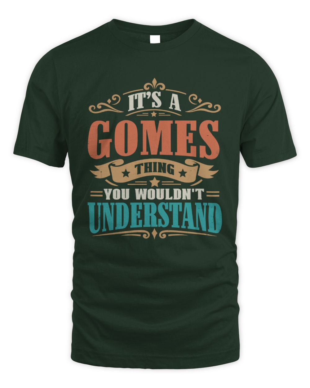 It’s a Name Thing Personalized Retro T-Shirt GOMES M1-47 / Unisex Standard T-Shirt / forest green
