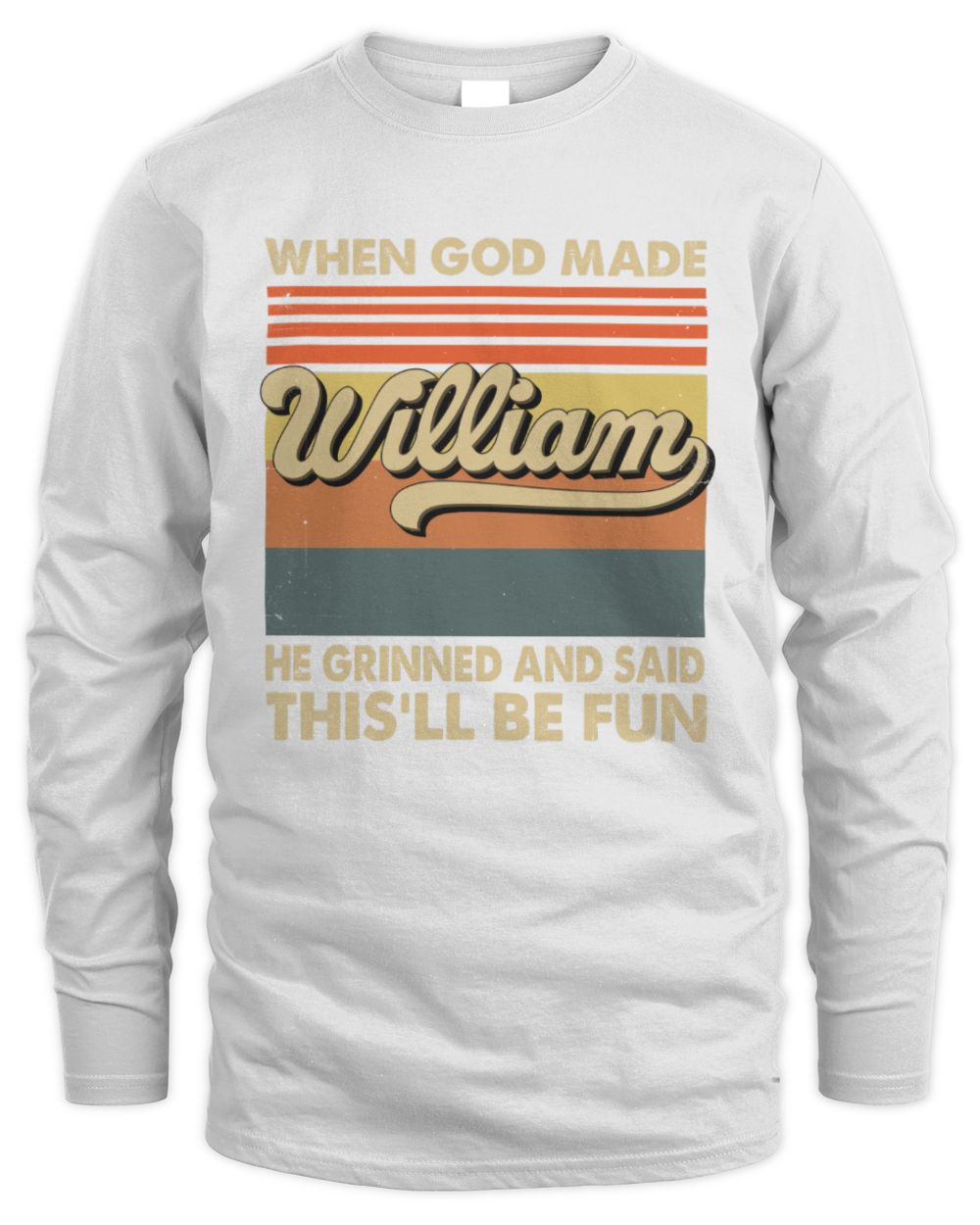 When God Made Your Name He Grinned Vintage T-Shirt WILLIAM M1-55 / Men's Long Sleeved T-Shirt / white