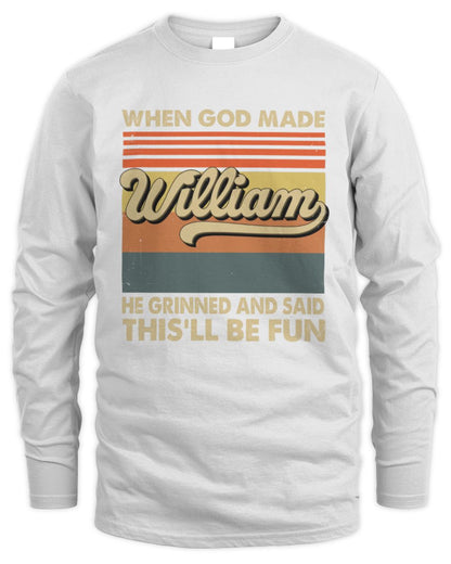 When God Made Your Name He Grinned Vintage T-Shirt WILLIAM M1-55 / Men's Long Sleeved T-Shirt / white