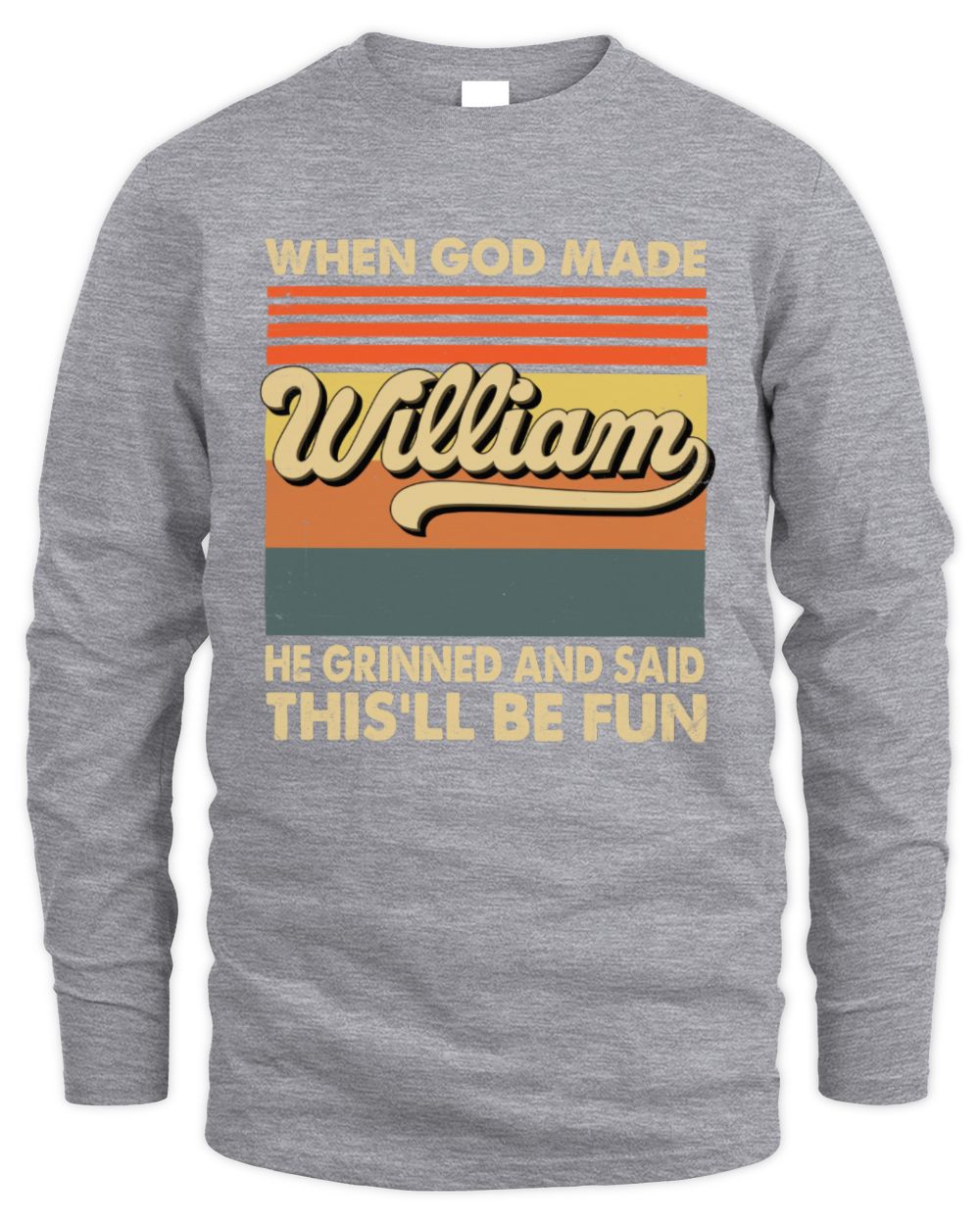 When God Made Your Name He Grinned Vintage T-Shirt WILLIAM M1-55 / Men's Long Sleeved T-Shirt / sport grey