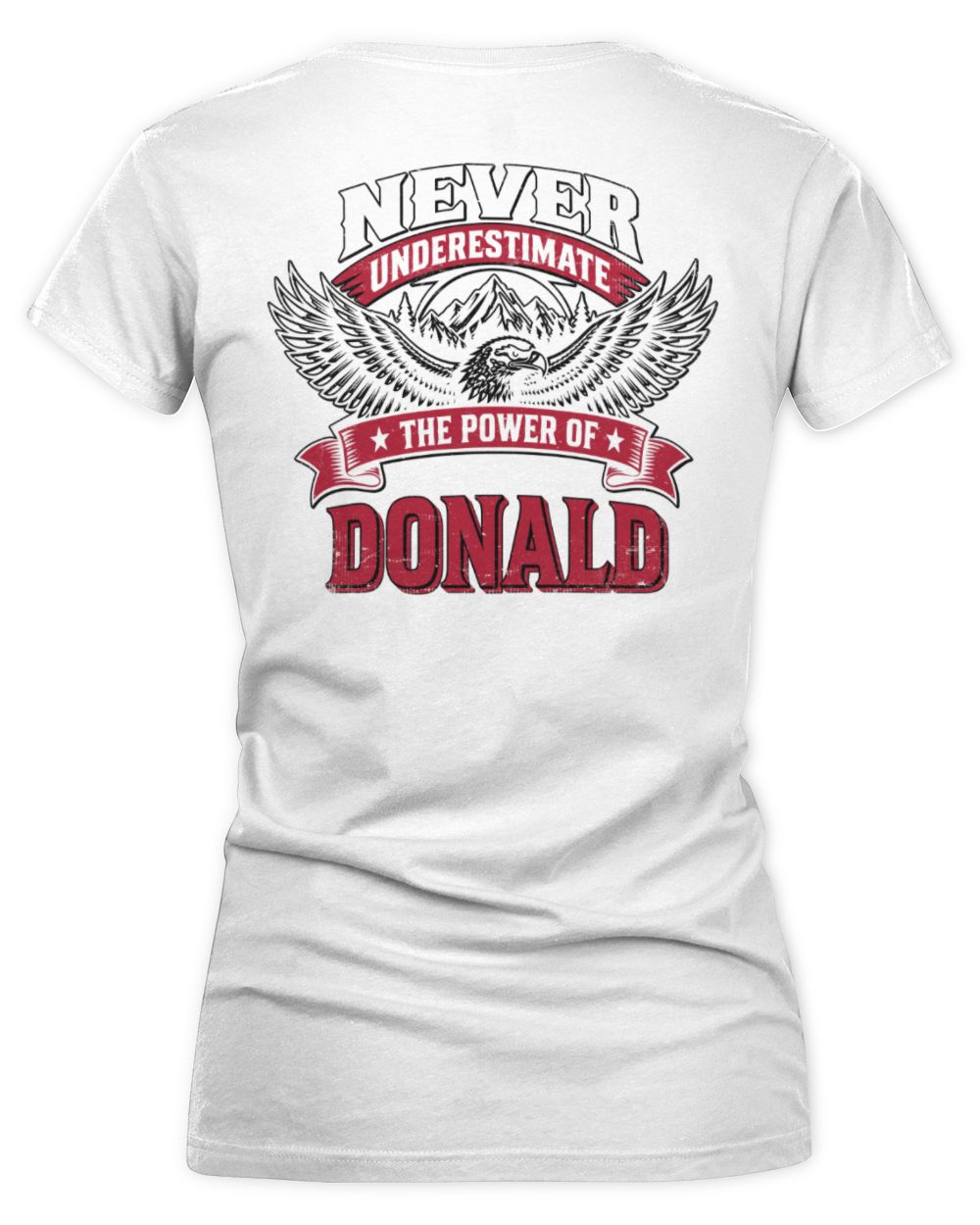 Never Underestimate Your Name Eagle Mountain Shirt DONALD M1-61 / Women's V-Neck T-Shirt / white