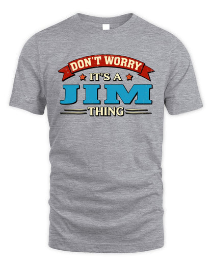Don't Worry It's a Your Name Thing Funny Retro T-Shirt JIM M1-57 / Unisex Standard T-Shirt / sport grey