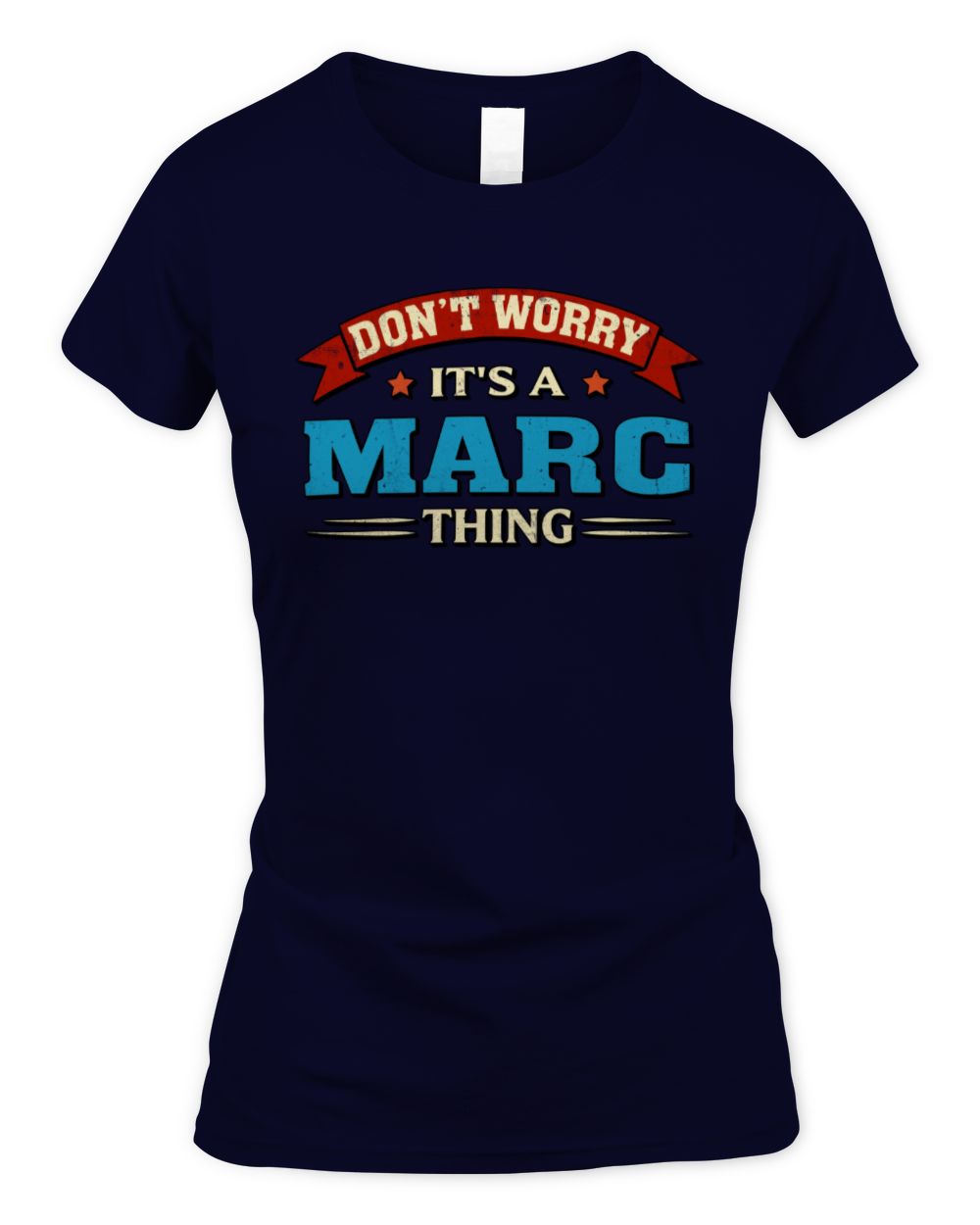 Don't Worry It's a Your Name Thing Funny Retro T-Shirt MARC M1-57 / Women's Standard T-Shirt / navy