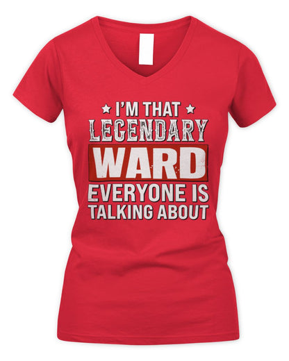 I'm That Legendary Name Everyone Is Talking About Funny Graphic T-Shirt WARD M1-73 / Women's V-Neck T-Shirt / red