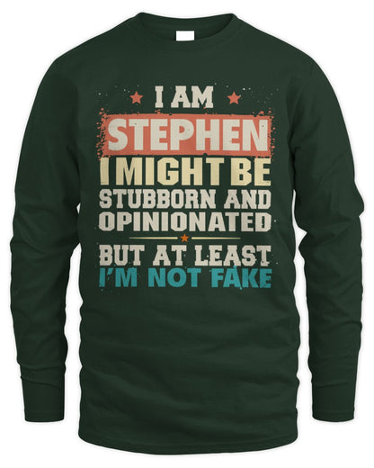 I Am Name I Might Be Stubborn and Opinionated Graphic T-Shirt STEPHEN M1-72 / Men's Long Sleeved T-Shirt / forest green