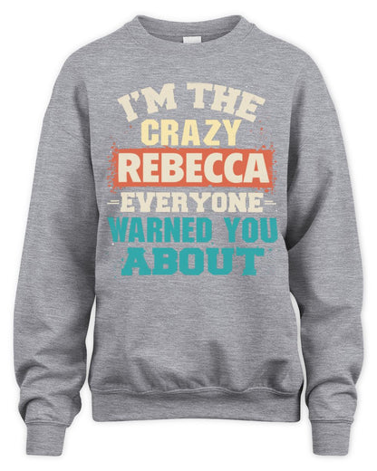 I'm the Crazy One Everyone Warned You About Retro Graphic T-Shirt REBECCA M1-70 / Unisex Sweatshirt / sport grey