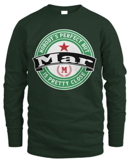 Nobody's Perfect But Your Name Is Pretty Close Heineken Beer T-Shirt MAR M1-S85 / Men's Long Sleeved T-Shirt / forest green