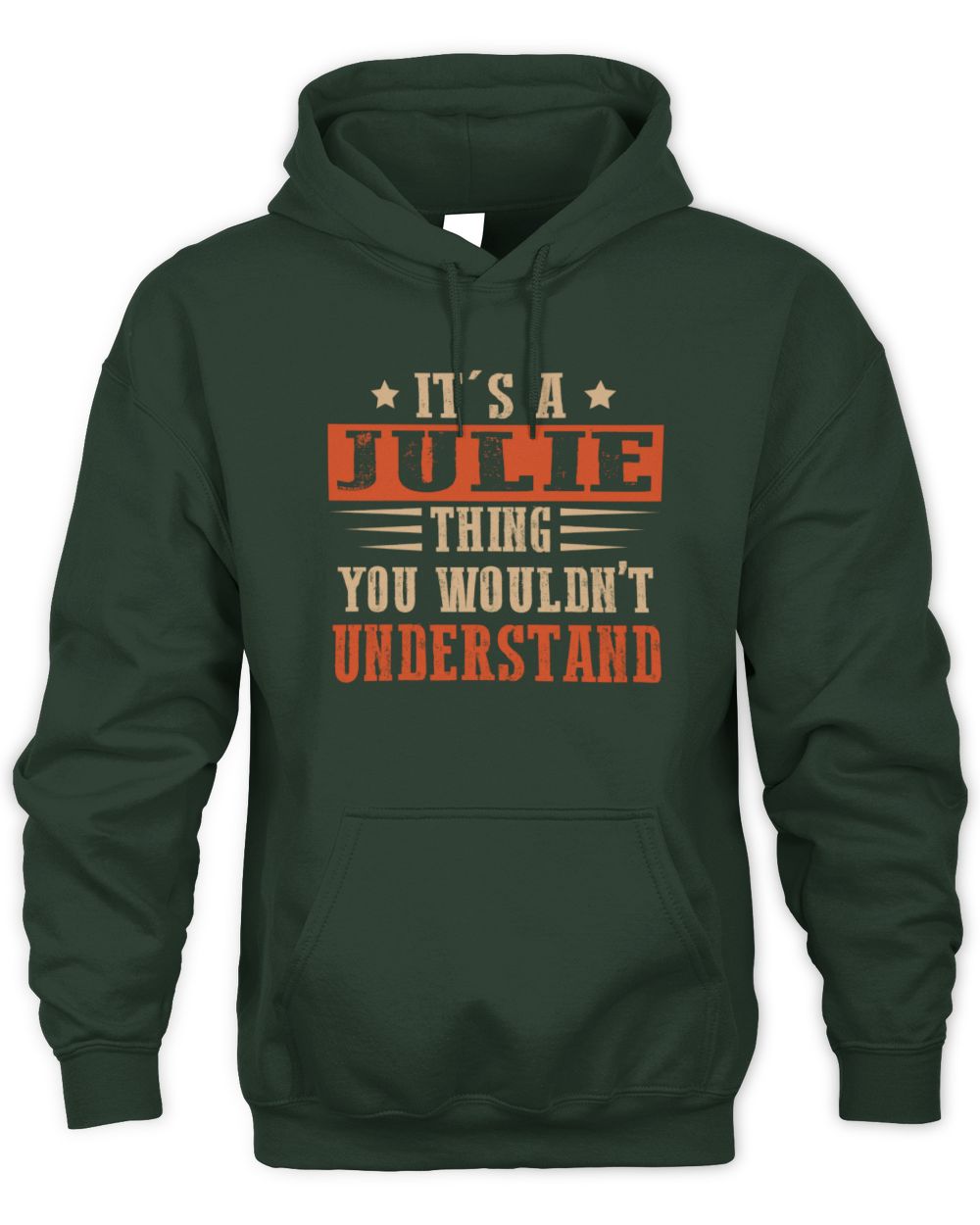 It's a Name Thing Personalized Funny Shirt JULIE M1-51 / Unisex Hoodie / forest green