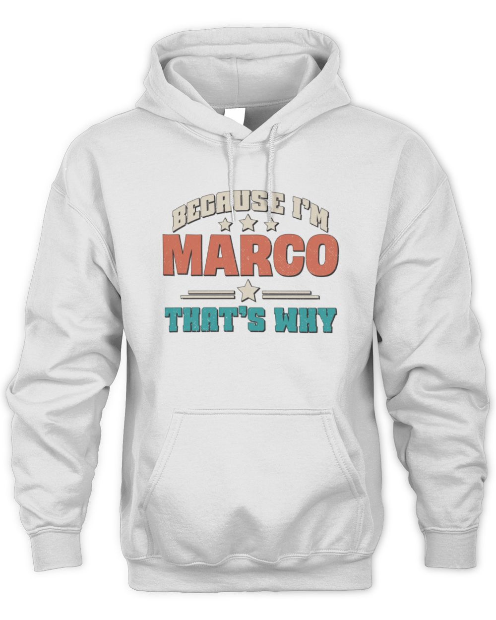 Because I'm Name That's Why Personalized Retro Shirt MARCO-49 / Unisex Hoodie / white