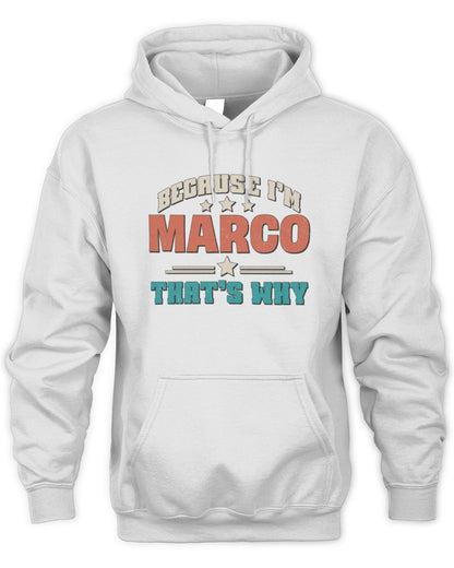 Because I'm Name That's Why Personalized Retro Shirt MARCO-49 / Unisex Hoodie / white
