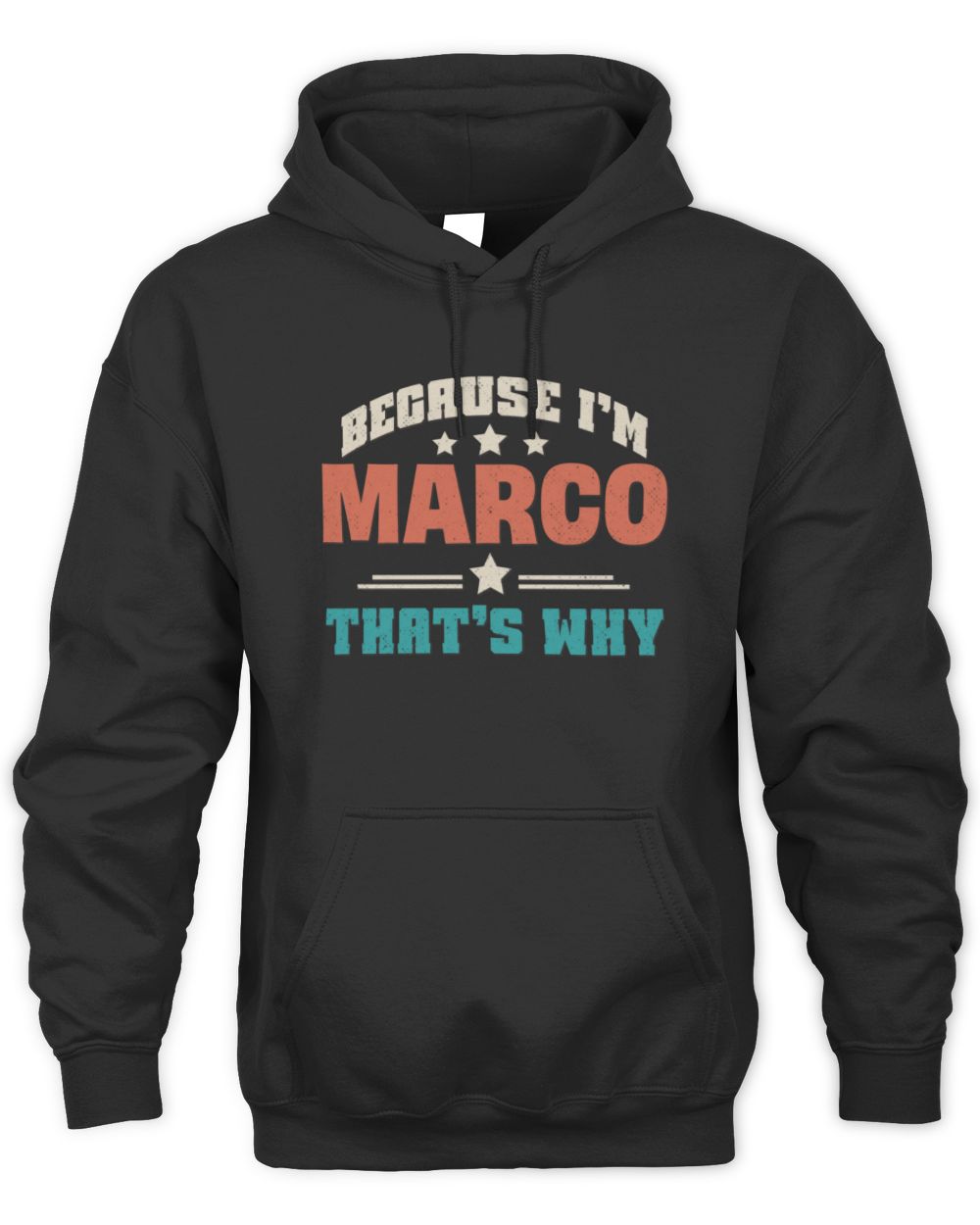 Because I'm Name That's Why Personalized Retro Shirt MARCO-49 / Unisex Hoodie / black