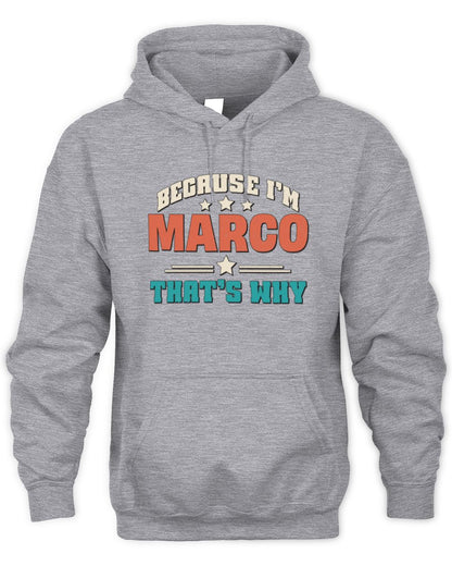 Because I'm Name That's Why Personalized Retro Shirt MARCO-49 / Unisex Hoodie / sport grey