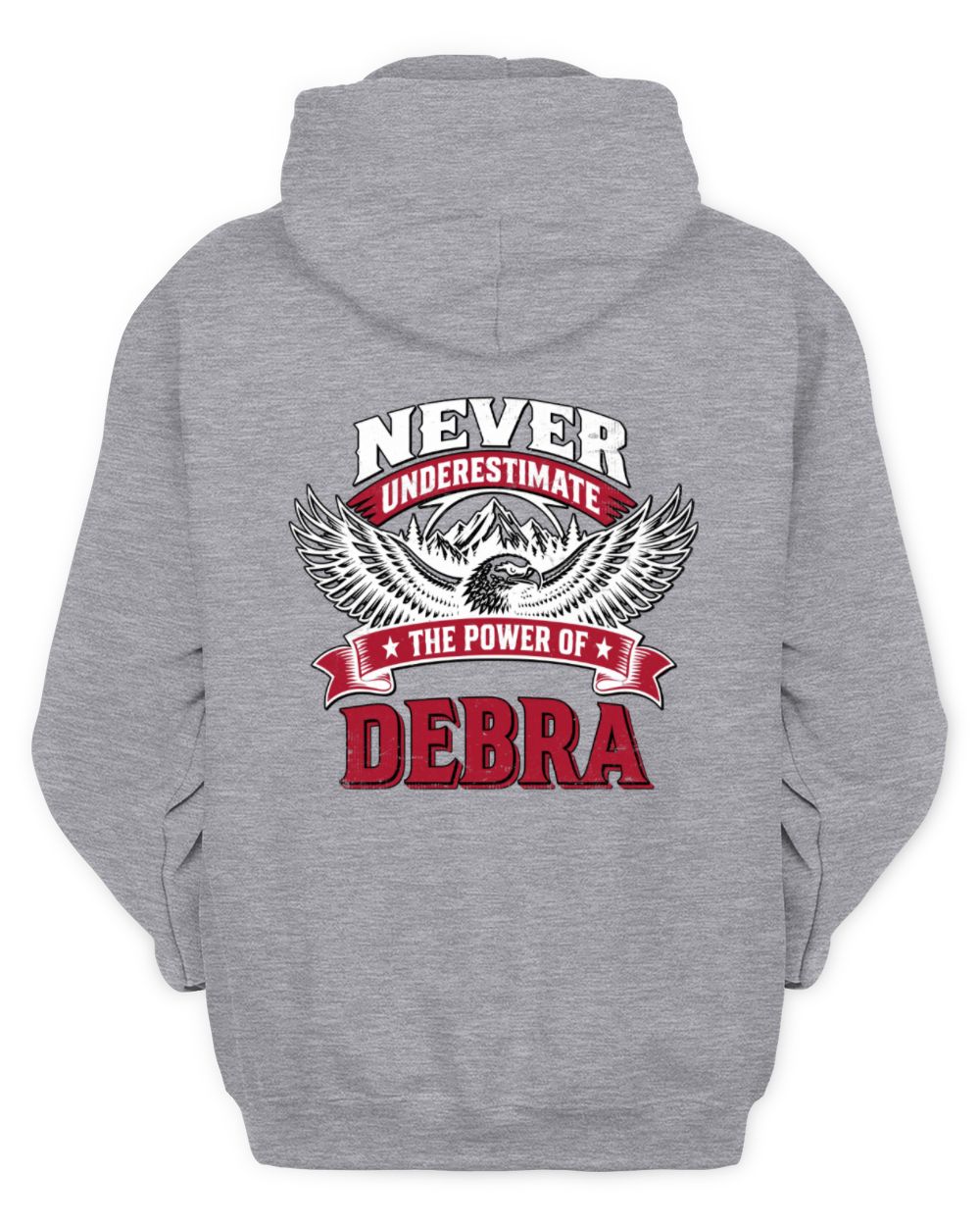 Never Underestimate Your Name Eagle Mountain Shirt DEBRA M1-61 / Unisex Hoodie / sport grey