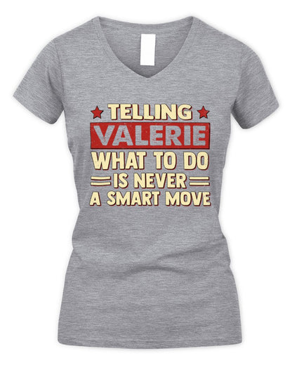 Telling Your Name What to Do Is Never a Smart Move Shirt VALERIE M1-66 / Women's V-Neck T-Shirt / sport grey