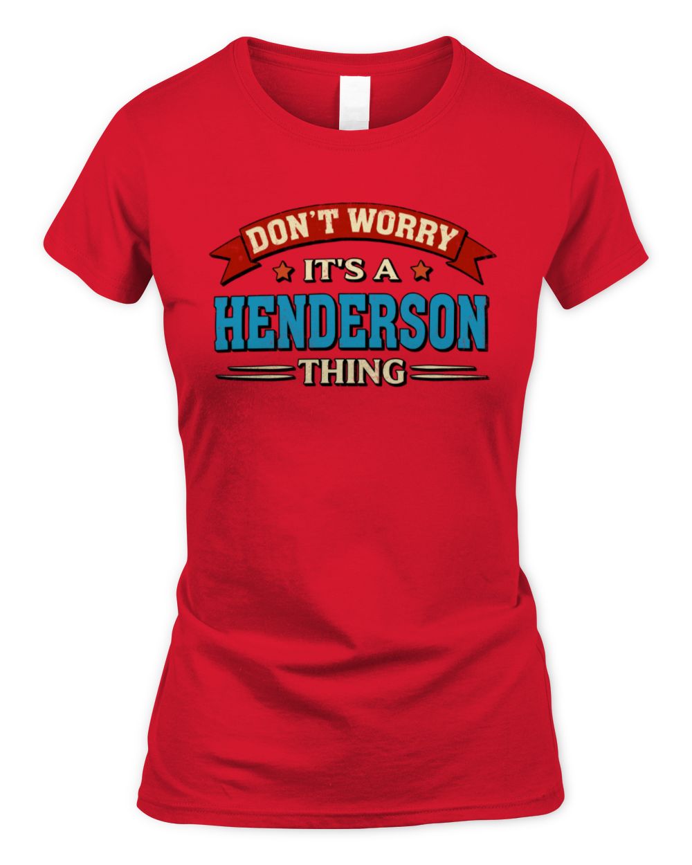 Don't Worry It's a Your Name Thing Funny Retro T-Shirt HENDERSON M1-57 / Women's Standard T-Shirt / red