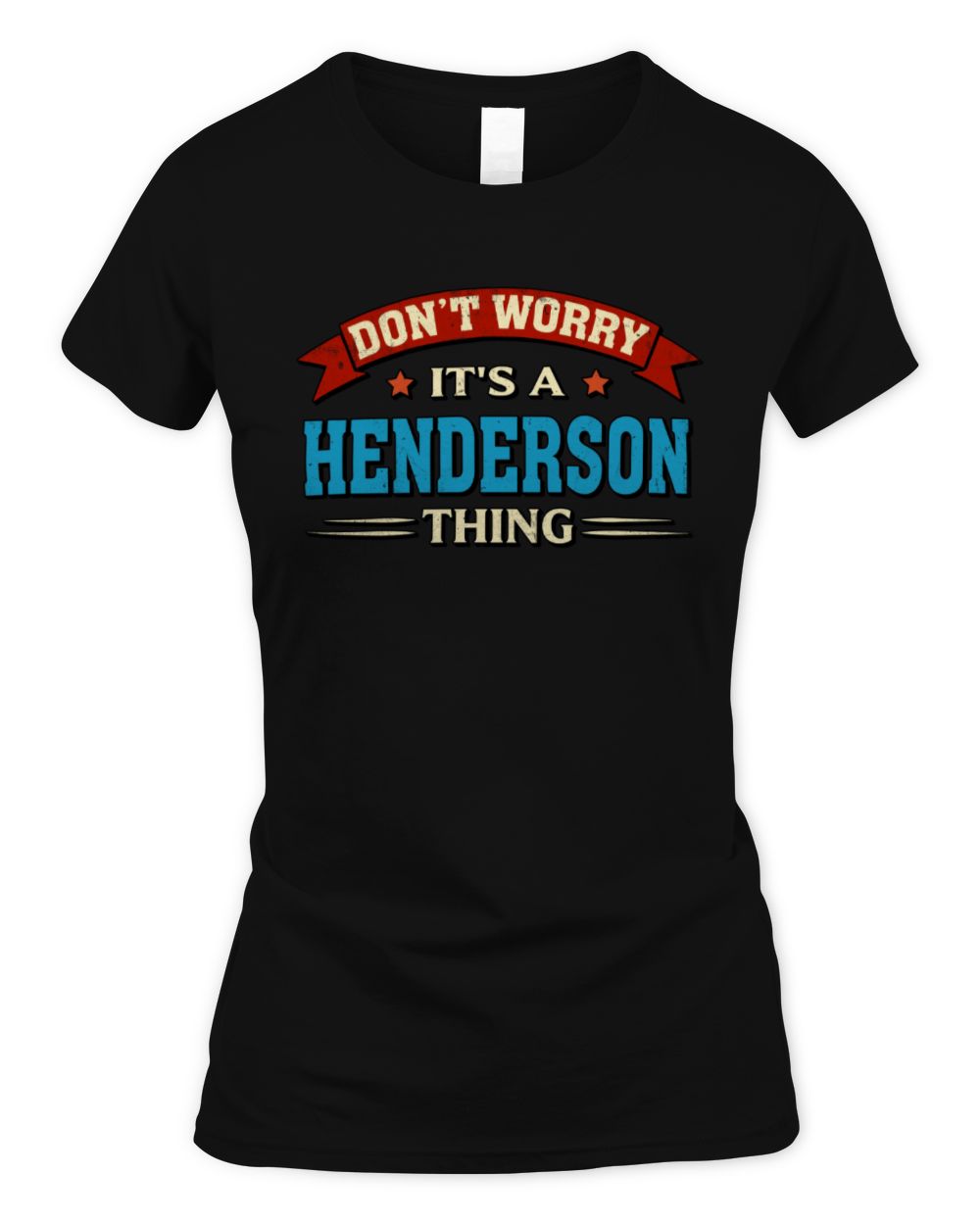 Don't Worry It's a Your Name Thing Funny Retro T-Shirt HENDERSON M1-57 / Women's Standard T-Shirt / black
