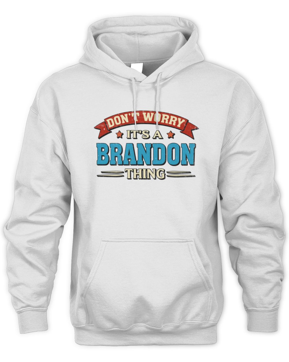Don't Worry It's a Your Name Thing Funny Retro T-Shirt BRANDON M1-57 / Unisex Hoodie / white