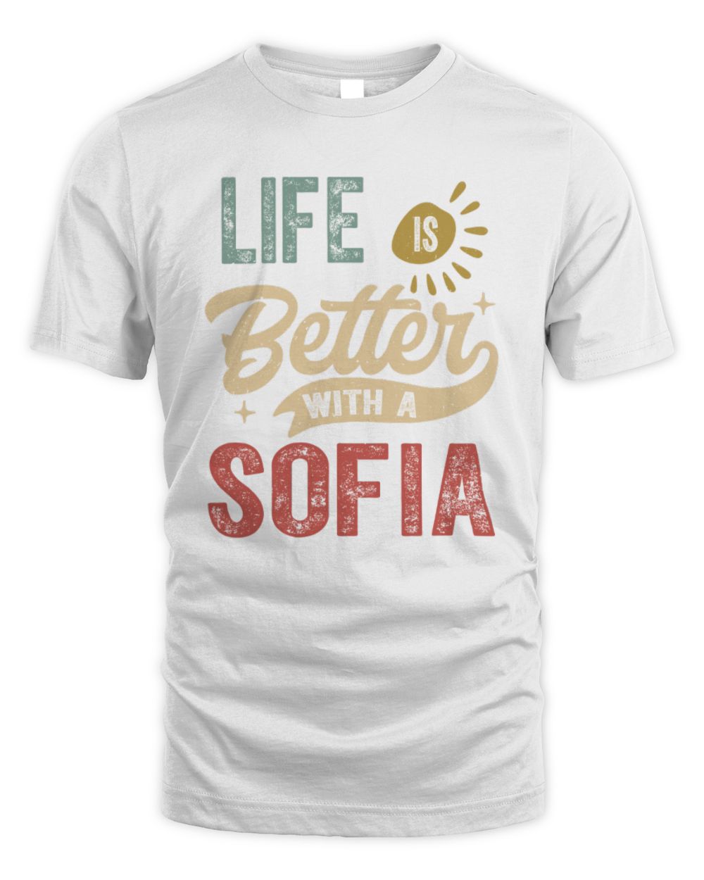 Life Is Better With a Name Personalized Retro T-Shirt SOFIA-48 / Unisex Standard T-Shirt / white