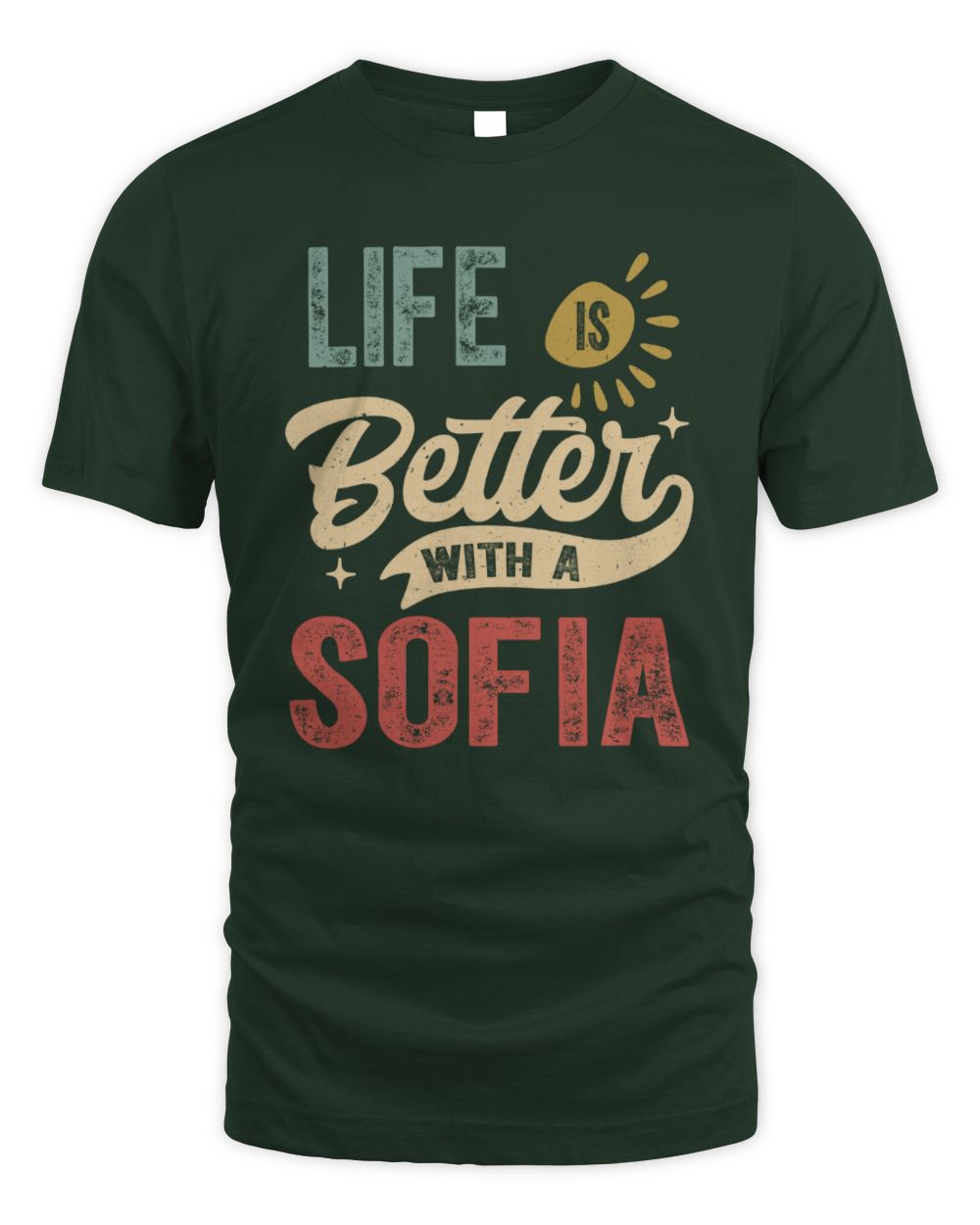 Life Is Better With a Name Personalized Retro T-Shirt SOFIA-48 / Unisex Standard T-Shirt / forest green