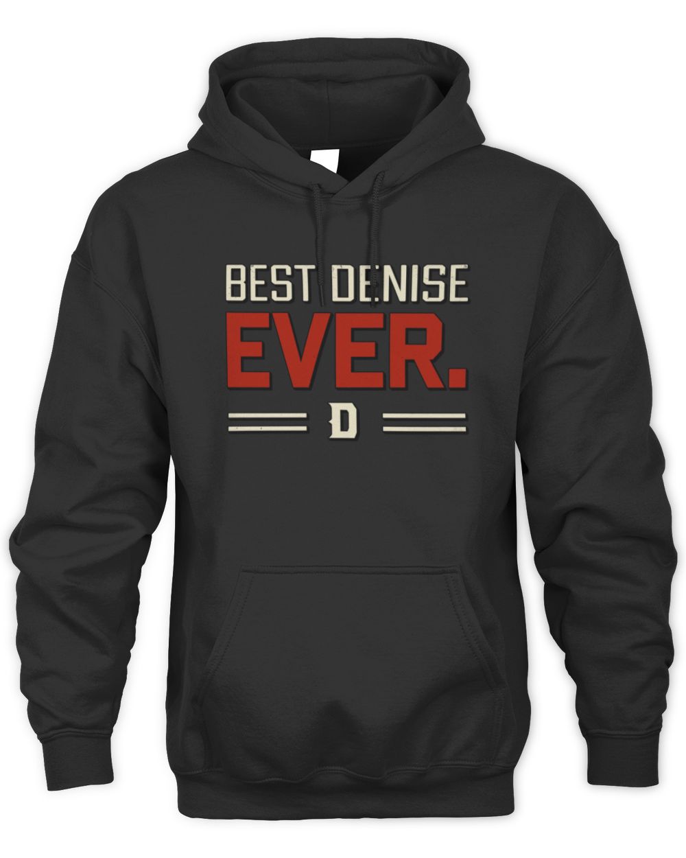 Best Your Name Ever Cool Shirt DENISE M1-58 / Unisex Hoodie / black