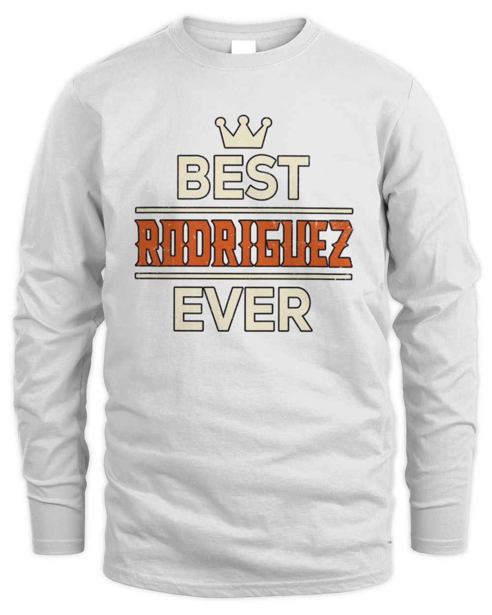 Best Your Name With Crown Shirt RODRIGUEZ M1-59 / Men's Long Sleeved T-Shirt / white