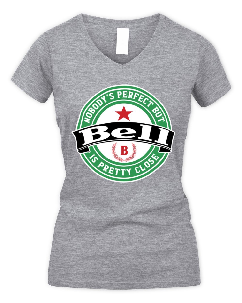 Nobody's Perfect But Your Name Is Pretty Close Heineken Beer T-Shirt BELL M1-S85 / Women's V-Neck T-Shirt / sport grey