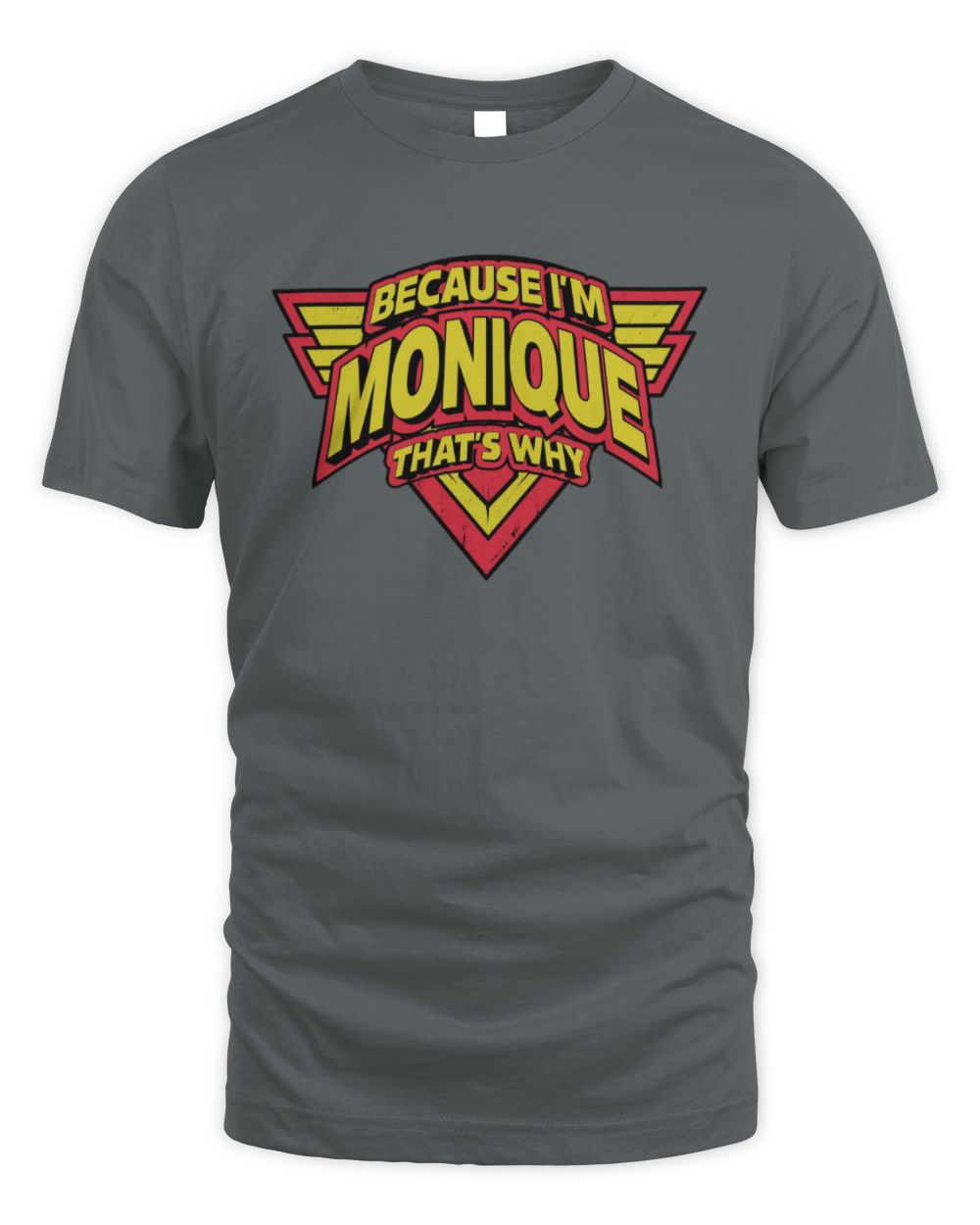 Because I'm Name That's Why Red and Yellow Logo Graphic T-Shirt MONIQUE M1-75 / Unisex Standard T-Shirt / charcoal