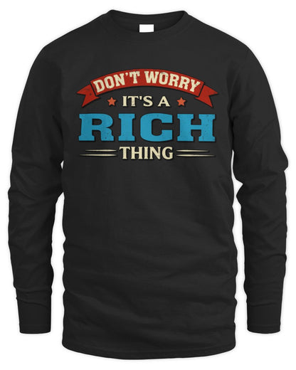 Don't Worry It's a Your Name Thing Funny Retro T-Shirt RICH M1-57 / Men's Long Sleeved T-Shirt / black