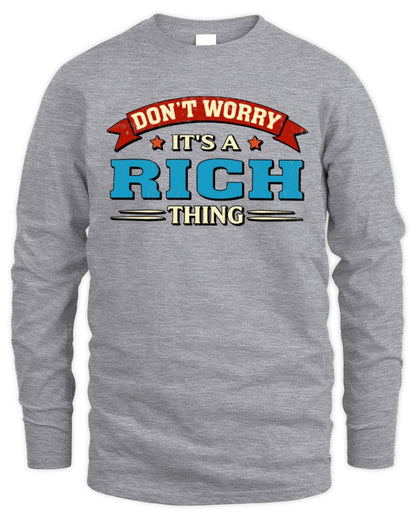 Don't Worry It's a Your Name Thing Funny Retro T-Shirt RICH M1-57 / Men's Long Sleeved T-Shirt / sport grey
