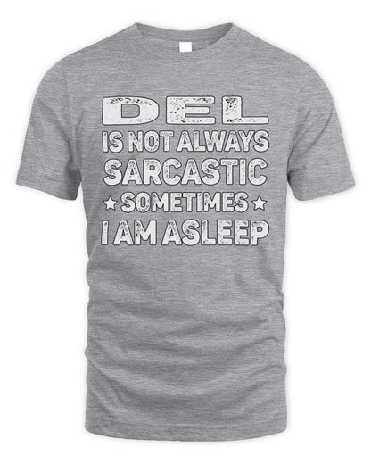 Your Name Is Not Always Sarcastic Funny T-Shirt DEL M1-62 / Unisex Standard T-Shirt / sport grey