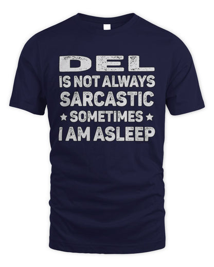 Your Name Is Not Always Sarcastic Funny T-Shirt DEL M1-62 / Unisex Standard T-Shirt / navy