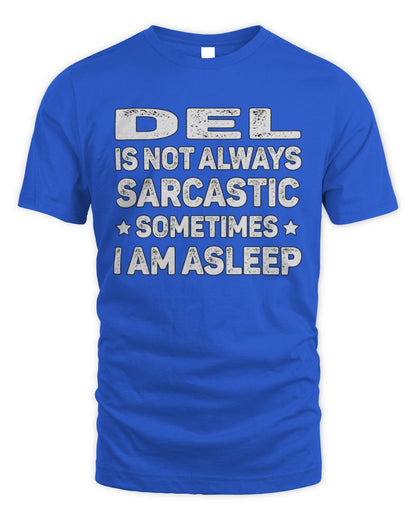 Your Name Is Not Always Sarcastic Funny T-Shirt DEL M1-62 / Unisex Standard T-Shirt / royal