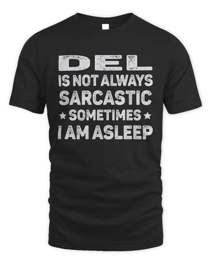 Your Name Is Not Always Sarcastic Funny T-Shirt DEL M1-62 / Unisex Standard T-Shirt / black