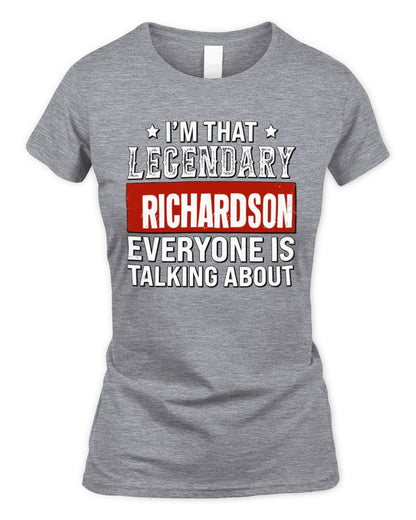 I'm That Legendary Name Everyone Is Talking About Funny Graphic T-Shirt RICHARDSON M1-73 / Women's Standard T-Shirt / sport grey