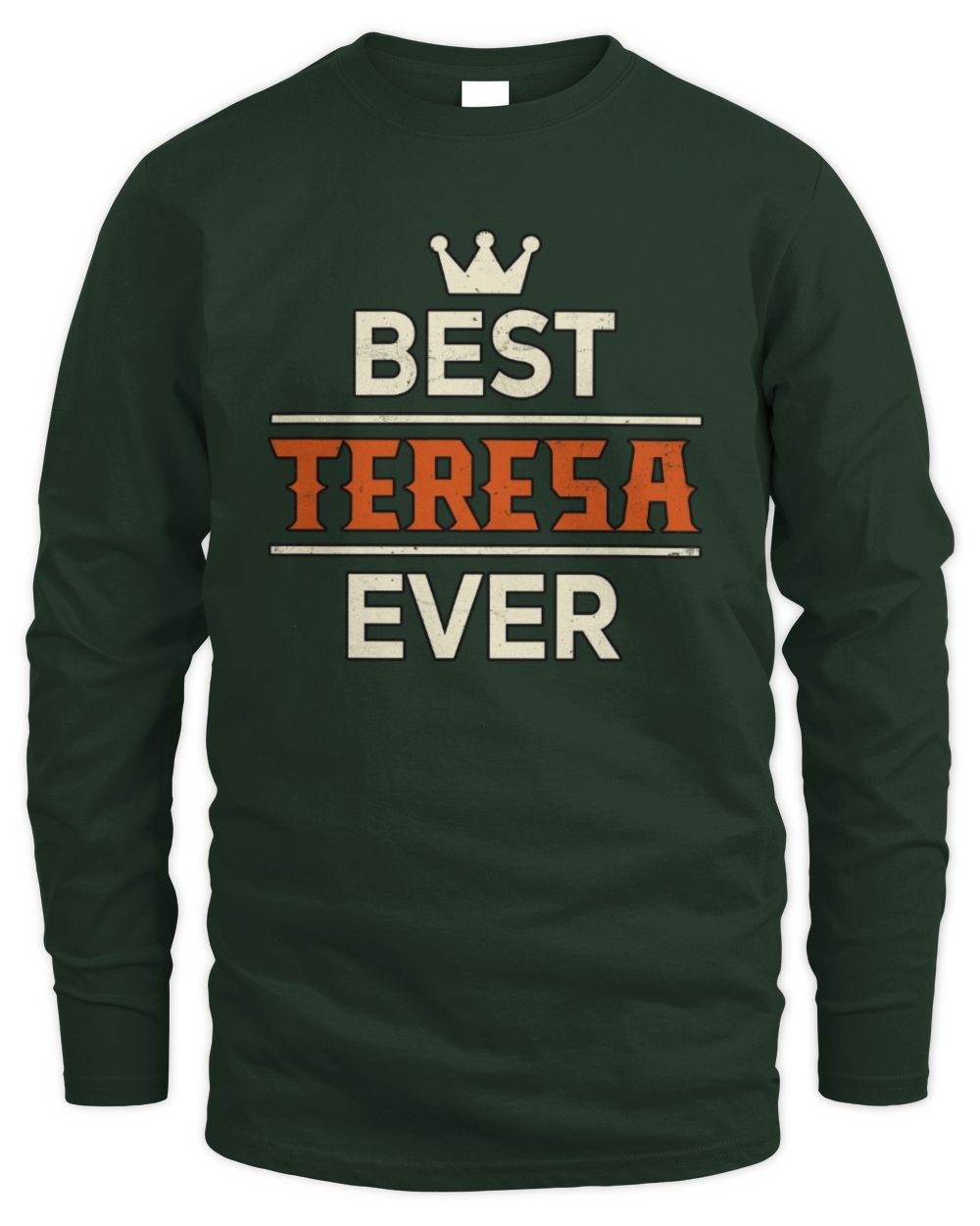 Best Your Name With Crown Shirt TERESA M1-59 / Men's Long Sleeved T-Shirt / forest green