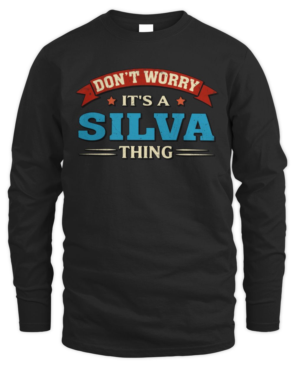 Don't Worry It's a Your Name Thing Funny Retro T-Shirt SILVA M1-57 / Men's Long Sleeved T-Shirt / black