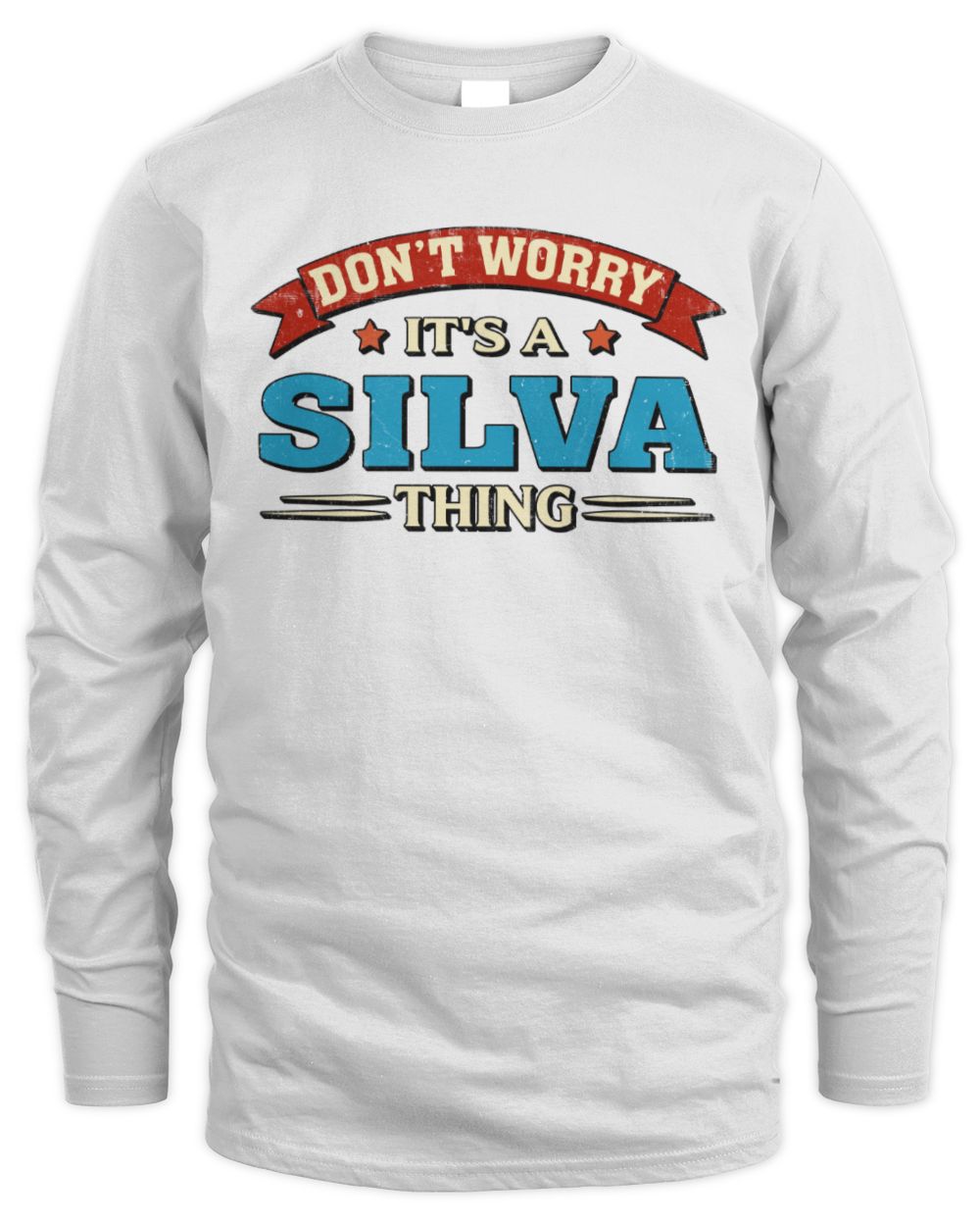 Don't Worry It's a Your Name Thing Funny Retro T-Shirt SILVA M1-57 / Men's Long Sleeved T-Shirt / white