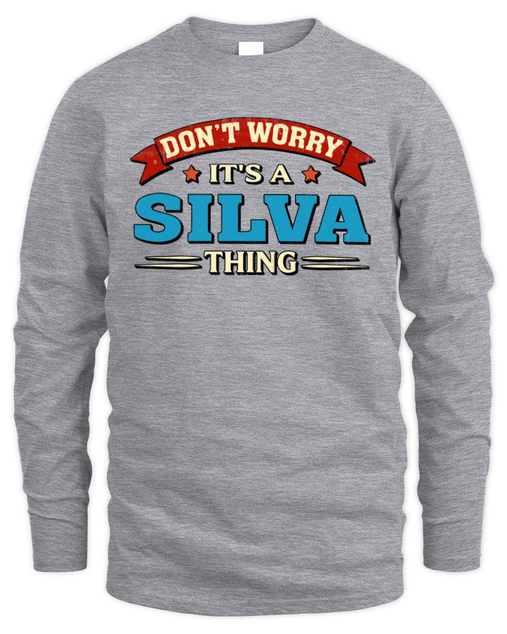 Don't Worry It's a Your Name Thing Funny Retro T-Shirt SILVA M1-57 / Men's Long Sleeved T-Shirt / sport grey